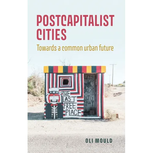 Postcapitalist Cities: Towards a Common Urban Future