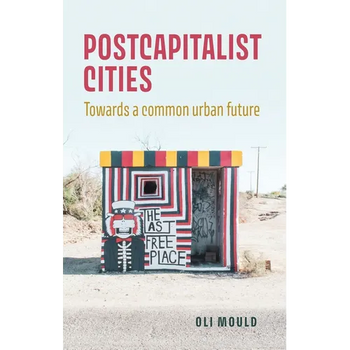 Postcapitalist Cities: Towards a Common Urban Future