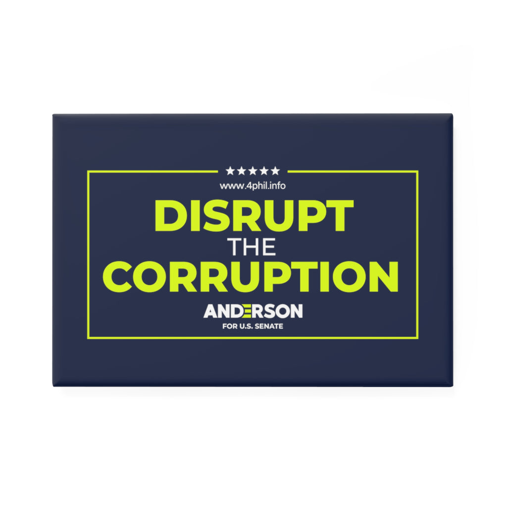 Disrupt the Corruption Phil Anderson For Senate Button Magnet, Rectangle (1 & 10 pcs)