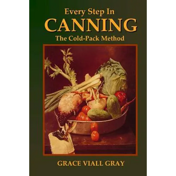 Every Step in Canning: The Cold-Pack Method