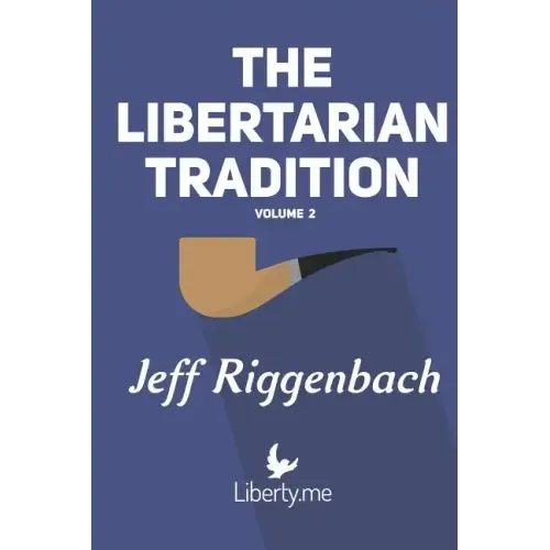 The Libertarian Tradition (Volume 2)