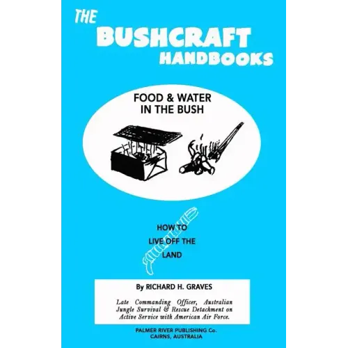 The Bushcraft Handbooks - Food & Water in the Bush