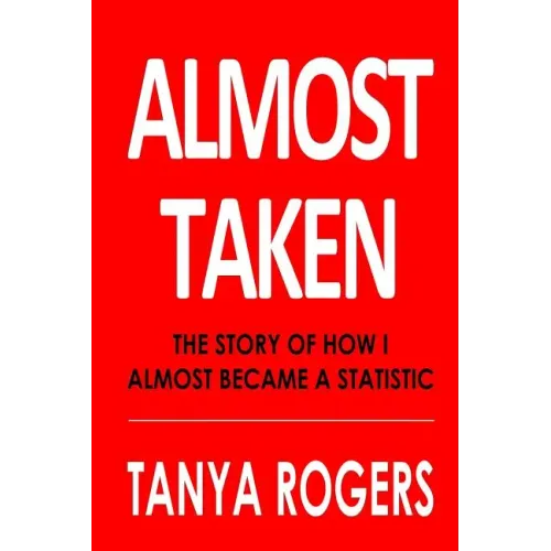 Almost Taken: The story of how I almost became a statistic