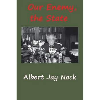 Our Enemy, the State