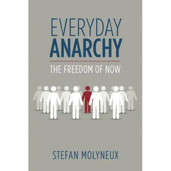 Everyday Anarchy: The Freedom of Now