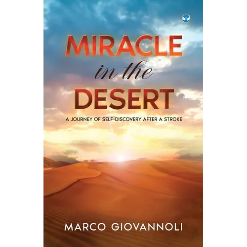 Miracle In the Desert: A Journey of Self-discovery After a Stroke