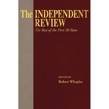 The Independent Review: The Best of the First 30 Years