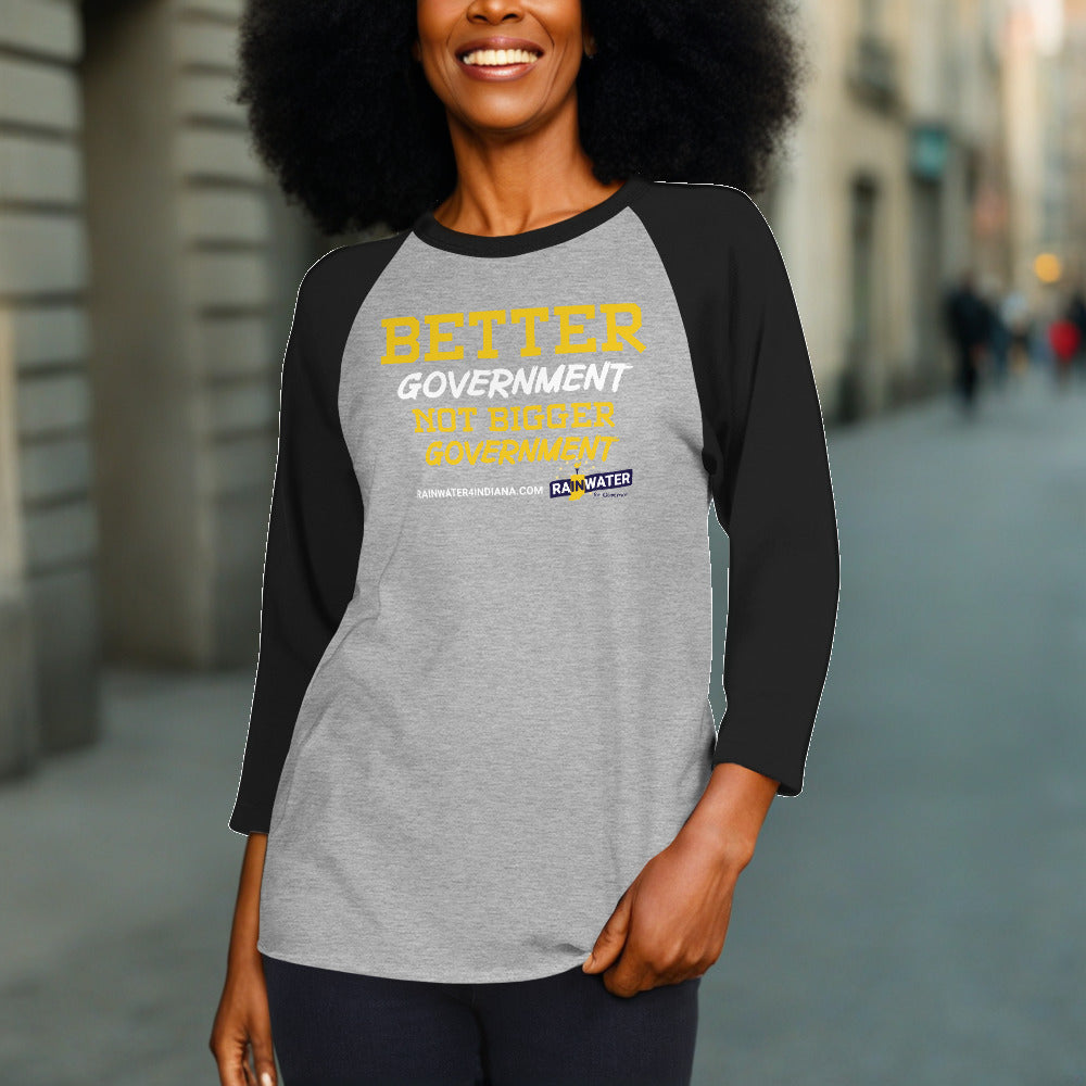 Better Government Not Bigger Government 3/4 sleeve raglan shirt