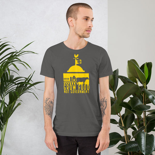 Grow Food Not Government Short-Sleeve Unisex T-Shirt - Proud Libertarian - Peace Love Liberty