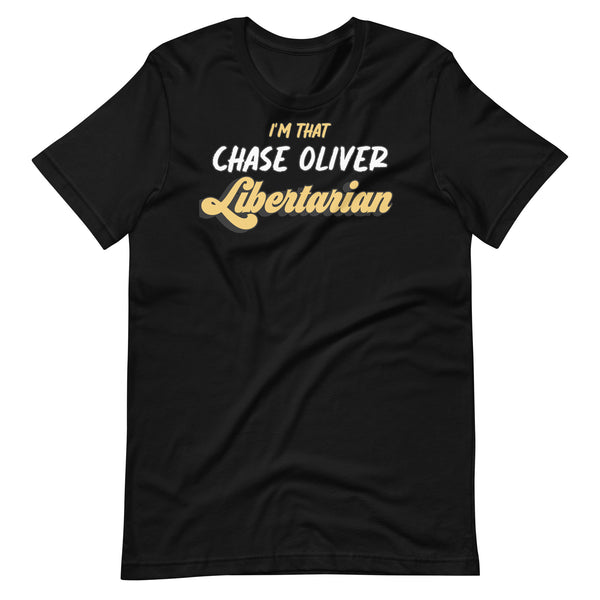 I'm That Chase Oliver Libertarian Unisex t-shirt