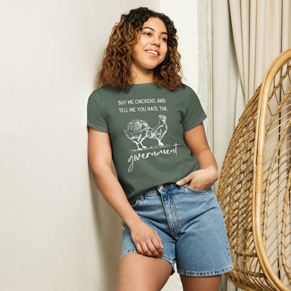 Buy me Chickens and tell me hate the Government Women’s high-waisted t-shirt