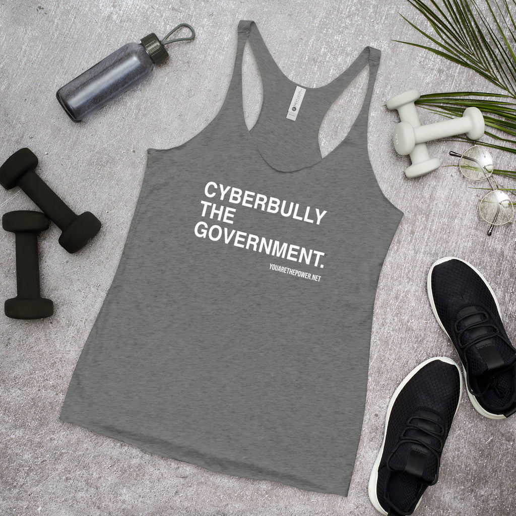 Cyberbully the Government Women's Racerback Tank