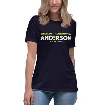 Disrupt the Corruption Phil Anderson For Senate Women's Relaxed T-Shirt