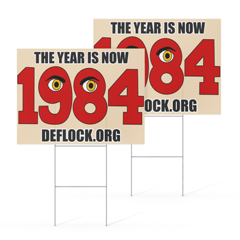 The Year is now 1984- deflock.me Yard sign