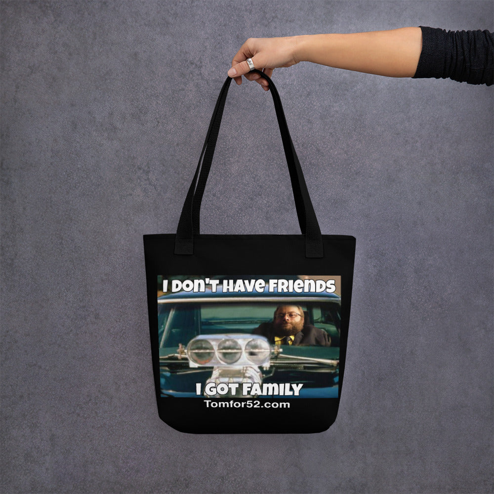 I Don't Have Friends I Got Family Tote bag - Proud Libertarian - Thomas Quiter Campaign