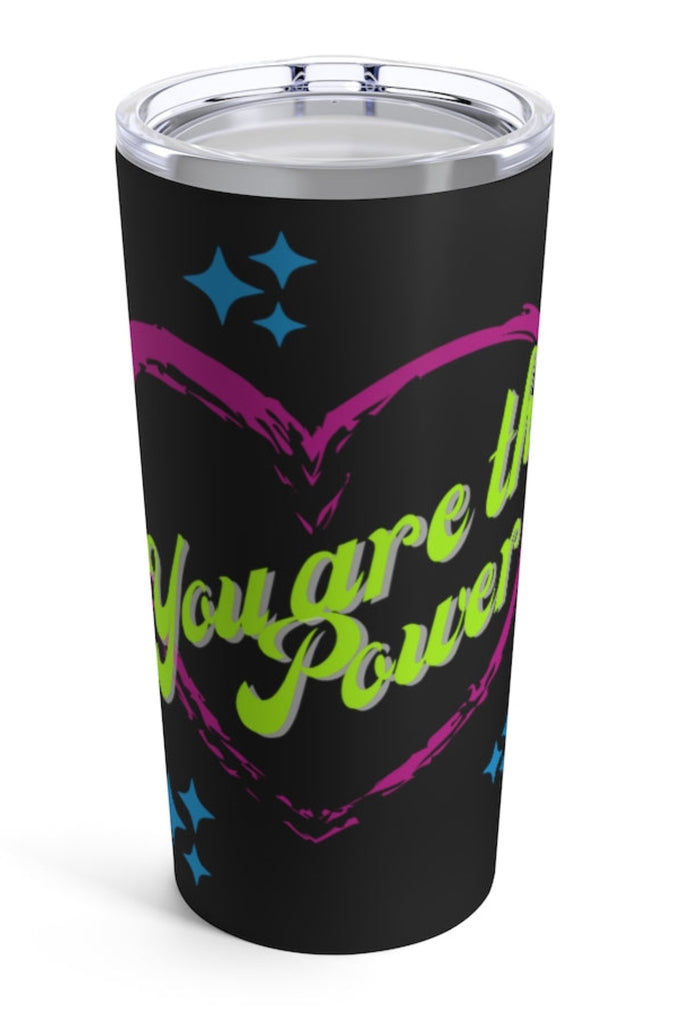 You are The Power Tumbler 20oz - Proud Libertarian - You Are the Power