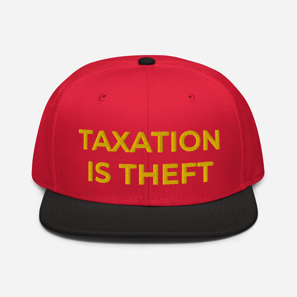 Taxation is Theft Snapback Hat - Proud Libertarian - Proud Libertarian