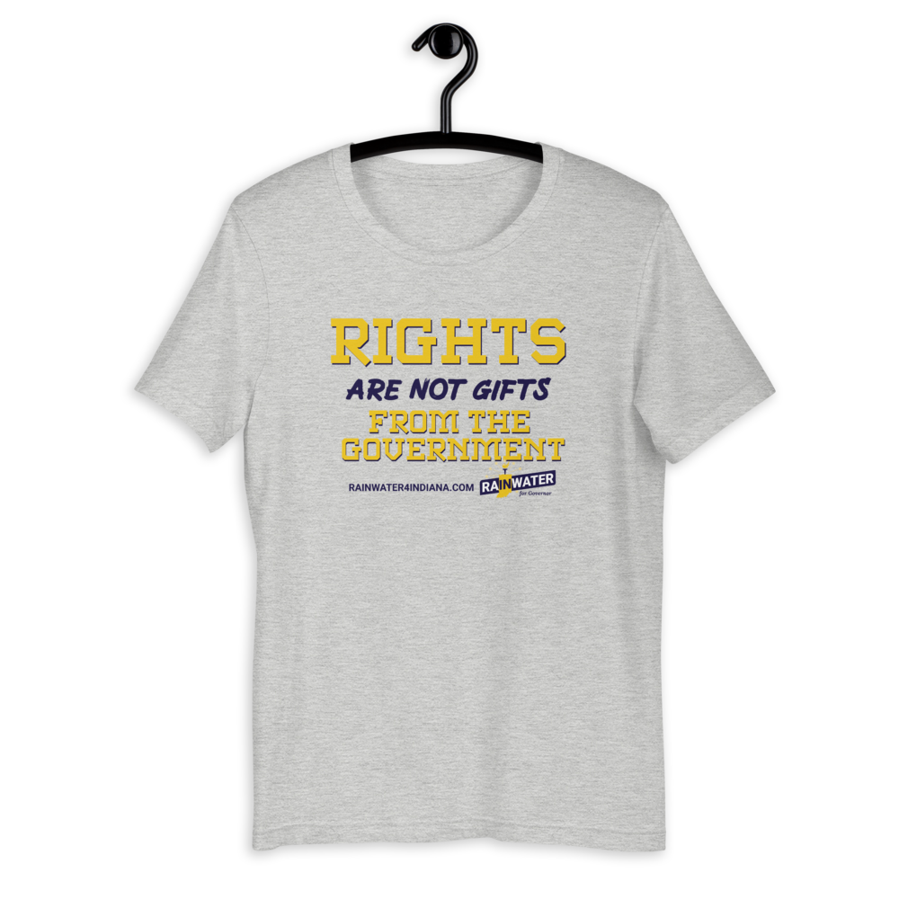 Rights are not Gifts - Rainwater for Indiana T-Shirt - Proud Libertarian - Donald Rainwater