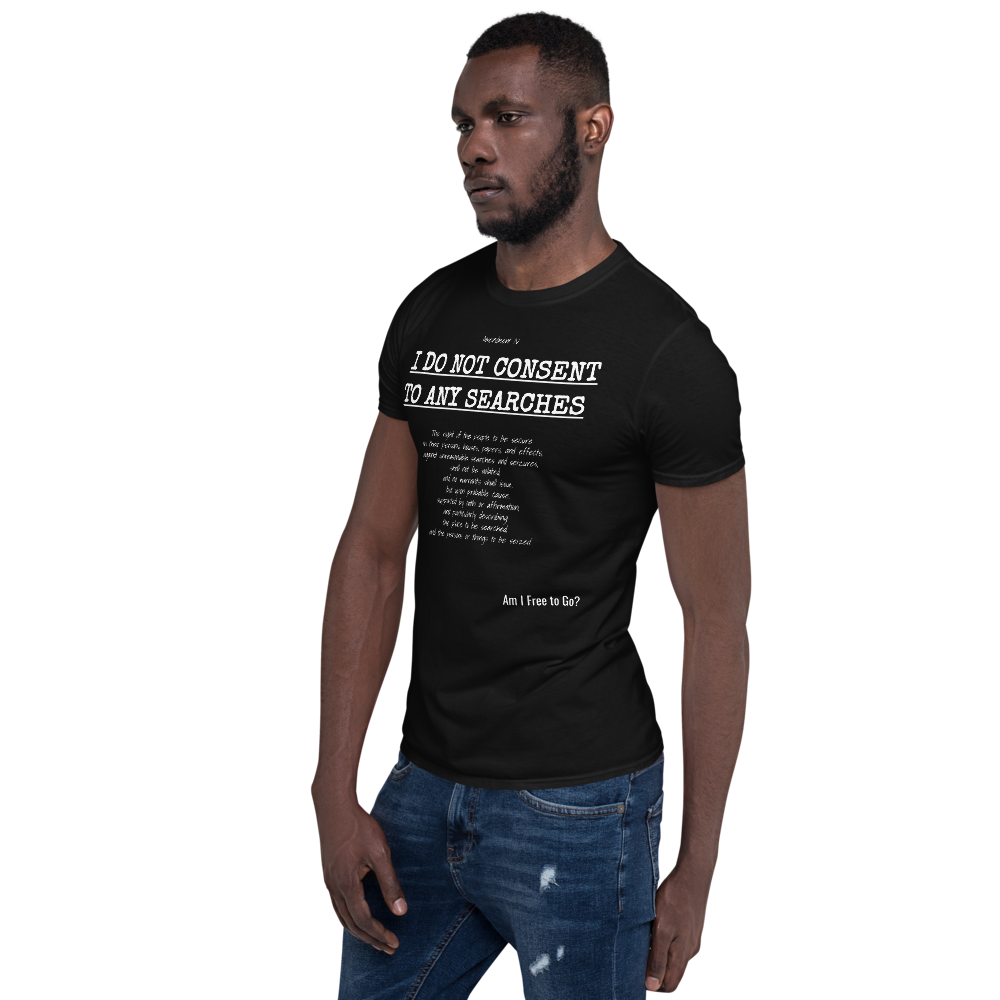 I Do not Consent to Searches - Short-Sleeve Unisex T-Shirt - Proud Libertarian - Proud Libertarian