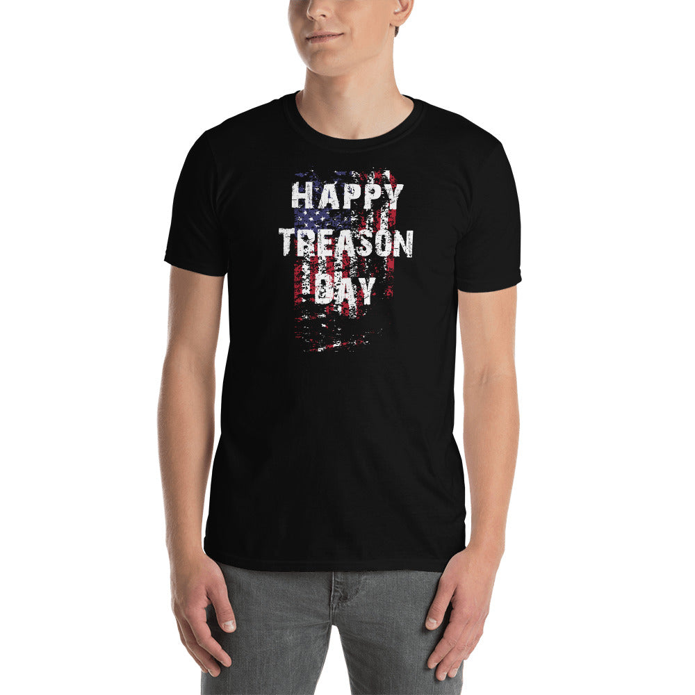 Happy Treason Day Fourth of July Short-Sleeve Unisex T-Shirt - Proud Libertarian - Proud Libertarian