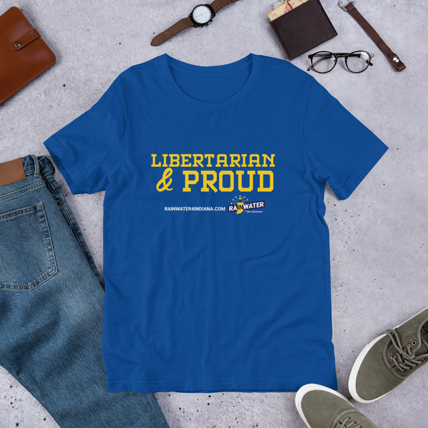 Libertarian and Proud - Rainwater for Indiana T-Shirt - Proud Libertarian - Donald Rainwater