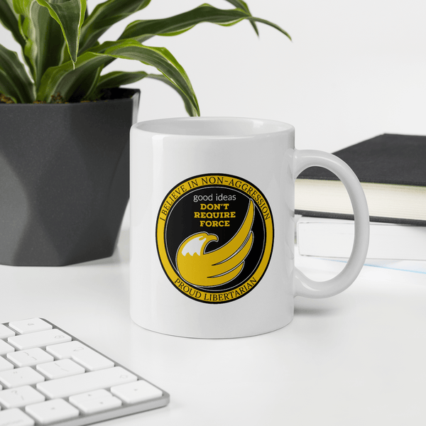 good ideas Don't require Force Mug - Proud Libertarian - Proud Libertarian