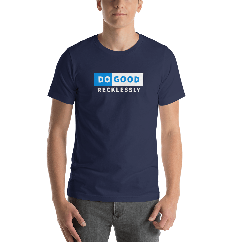 Do Good Recklessly Short-Sleeve Unisex T-Shirt - Proud Libertarian - Proud Libertarian