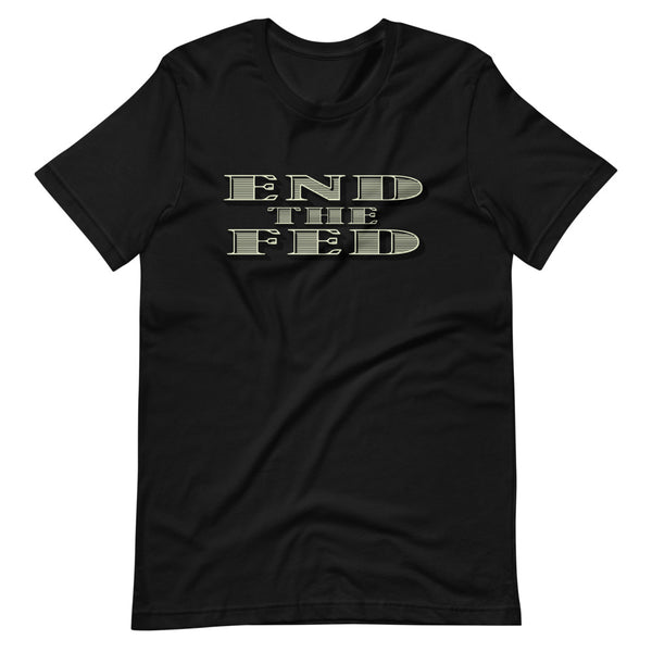 End The Fed Short-Sleeve Unisex T-Shirt - Proud Libertarian - Libertarian Frontier