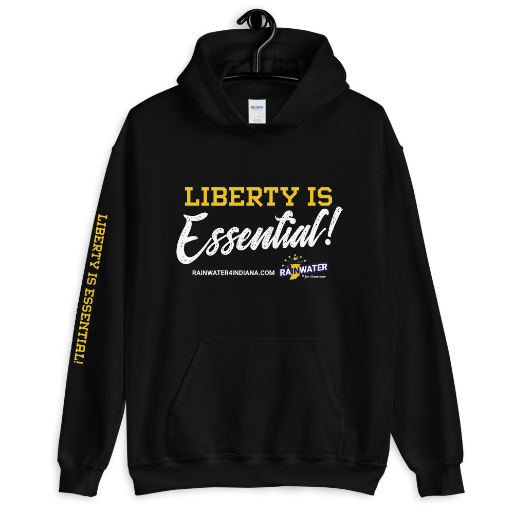 Liberty Is Essential - Rainwater for Indiana Hoodie - Proud Libertarian - Donald Rainwater