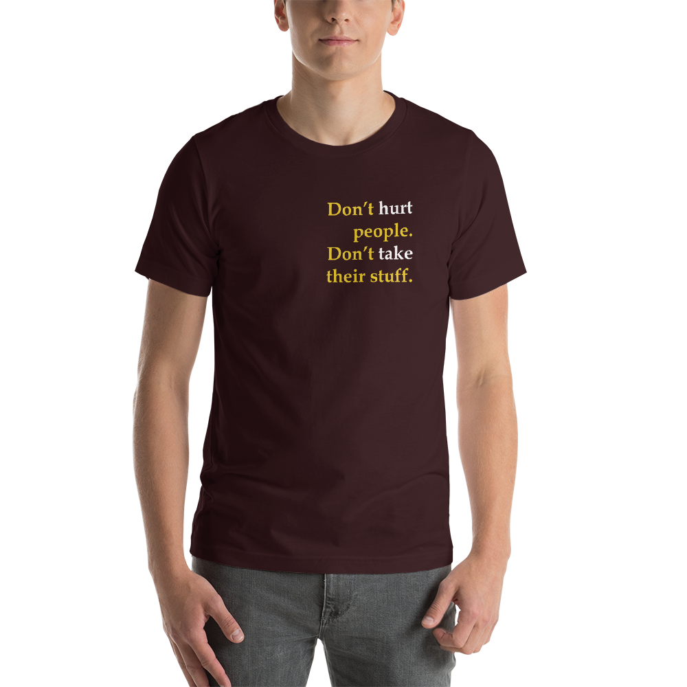 Don't Hurt People Don't take their stuff - Slim-Fit Unisex T-Shirt - Proud Libertarian - Proud Libertarian