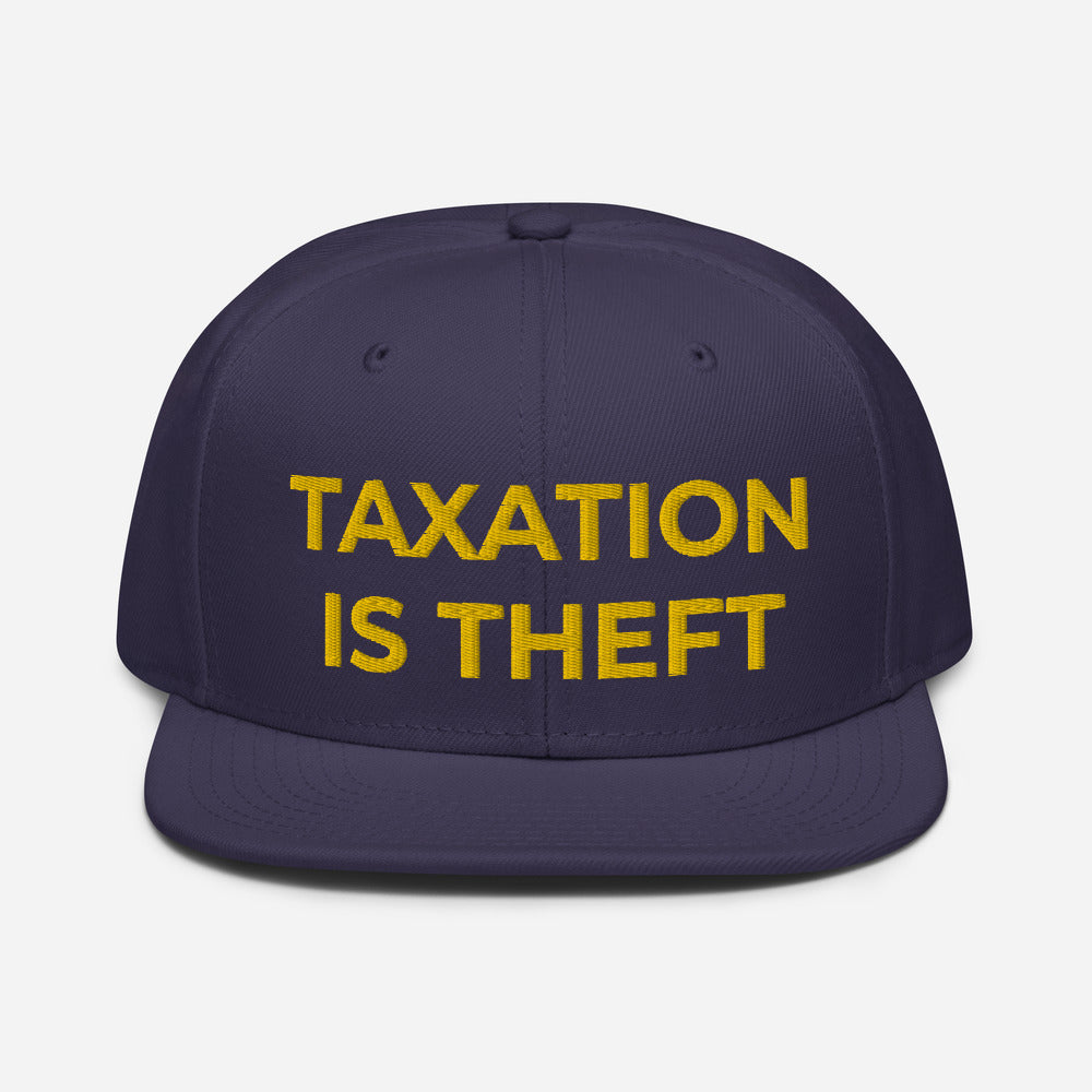 Taxation is Theft Snapback Hat - Proud Libertarian - Proud Libertarian