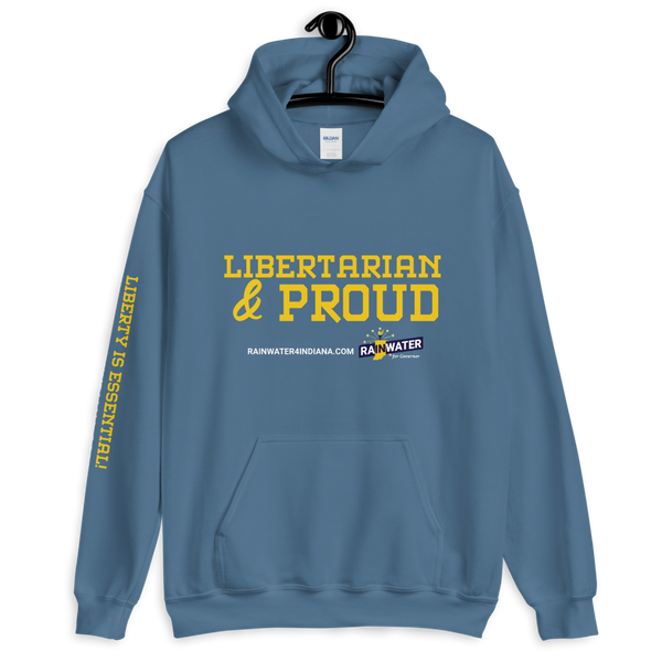 Libertarian and Proud - Rainwater for Indiana Hoodie - Proud Libertarian - Donald Rainwater