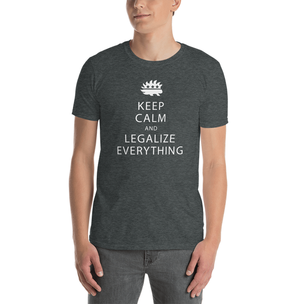 Keep Calm and Legalize Everything Short-Sleeve Unisex T-Shirt - Proud Libertarian - Proud Libertarian