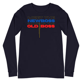 Meet the New Boss Same as the Old Boss - Unisex Long Sleeve Tee - Proud Libertarian - Proud Libertarian