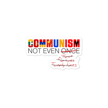 Communism - Not Even Once Bubble-free stickers - Proud Libertarian - Expressman