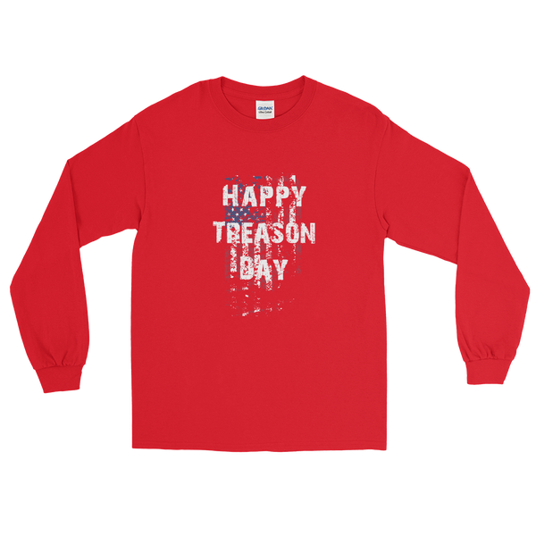 Happy Treason Day Fourth of July Men’s Long Sleeve Shirt - Proud Libertarian - Proud Libertarian