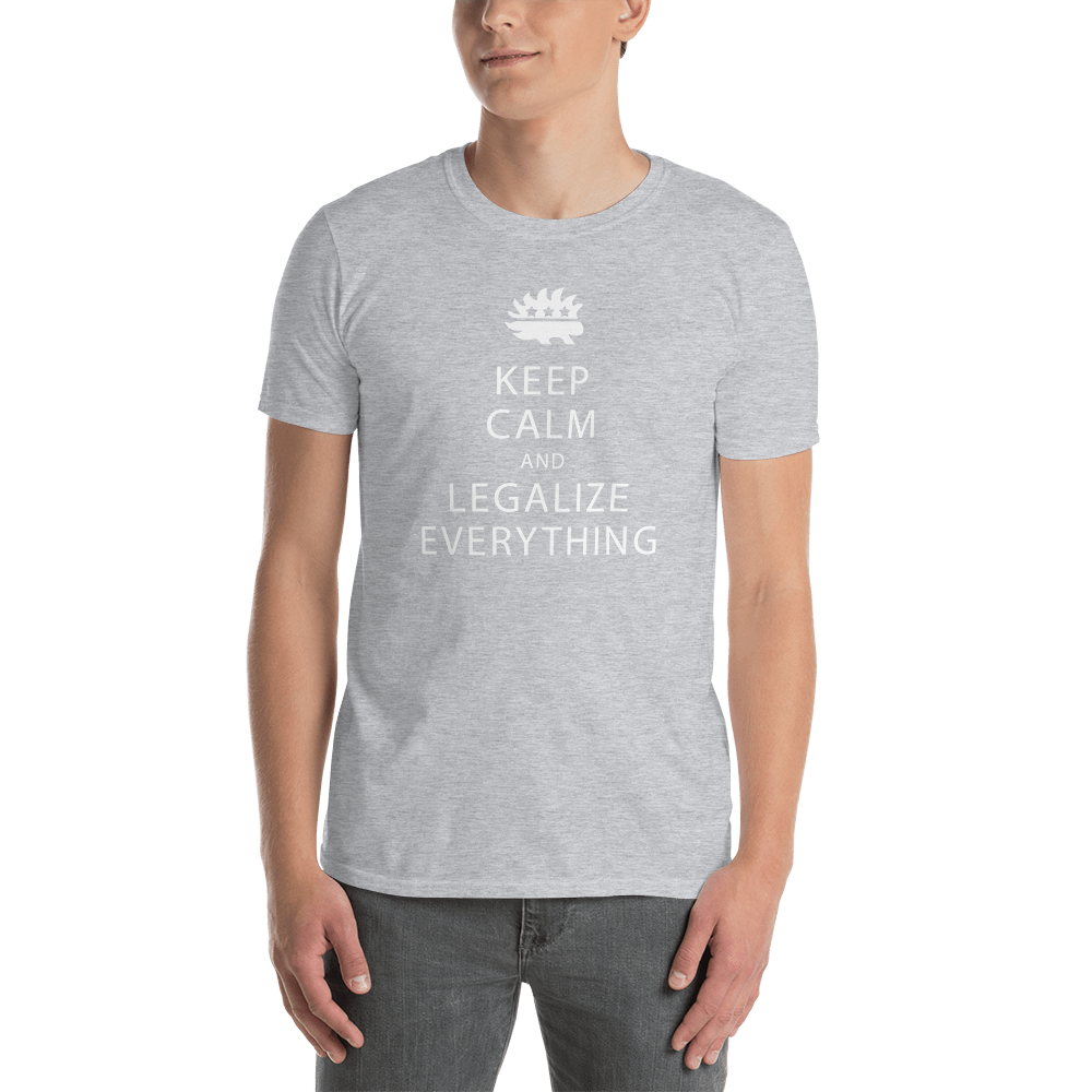 Keep Calm and Legalize Everything Short-Sleeve Unisex T-Shirt - Proud Libertarian - Proud Libertarian