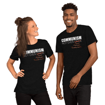 Communism - Not Even Once - Short-Sleeve Unisex T-Shirt - Proud Libertarian - Expressman