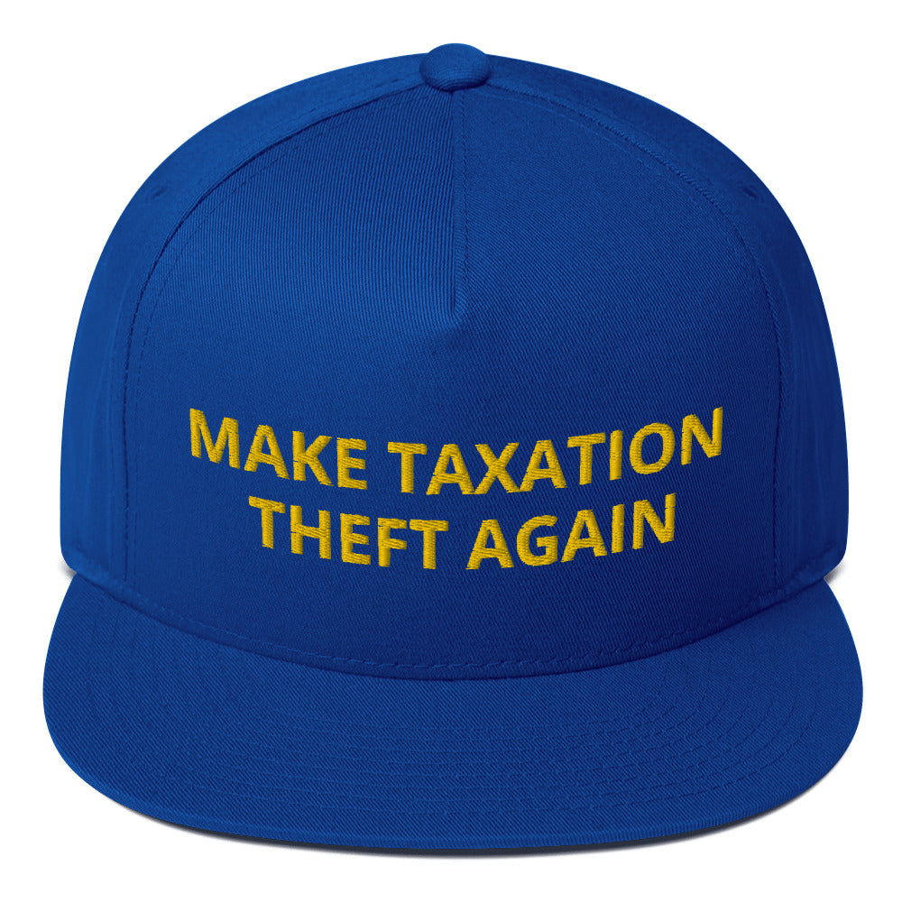 Make Taxation Theft Again Flat Bill Cap - Proud Libertarian - Proud Libertarian