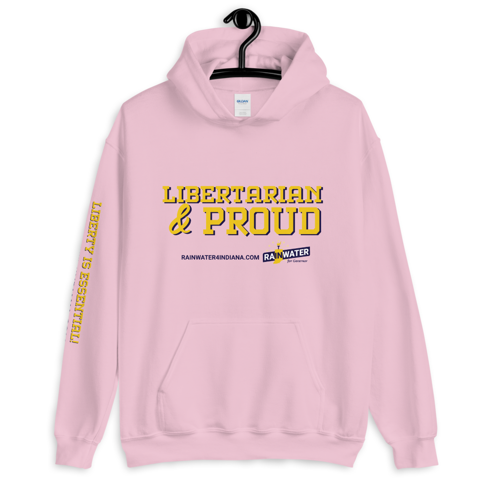 Libertarian and Proud - Rainwater for Indiana Hoodie - Proud Libertarian - Donald Rainwater