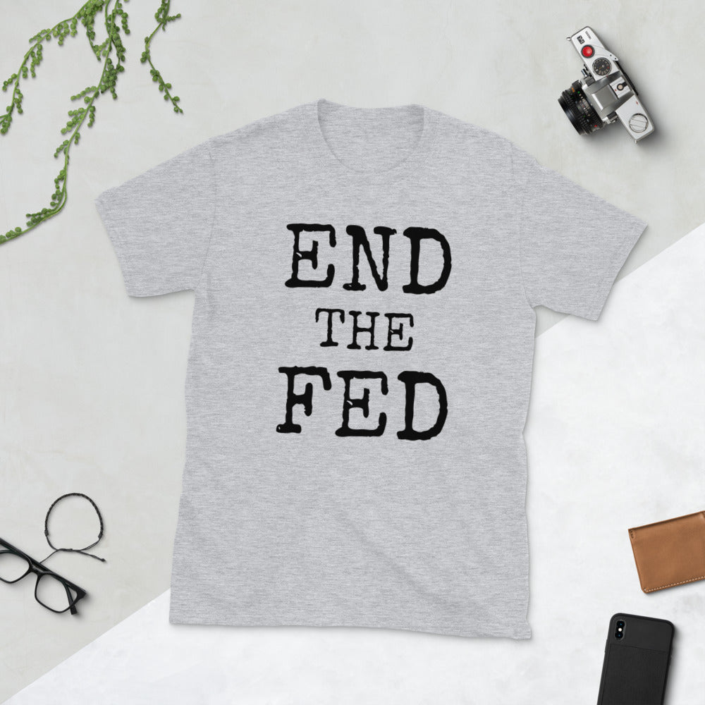 END THE FEDShort-Sleeve Unisex T-Shirt - Proud Libertarian - Proud Libertarian