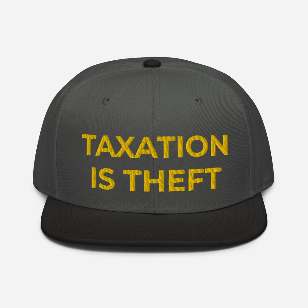 Taxation is Theft Snapback Hat - Proud Libertarian - Proud Libertarian