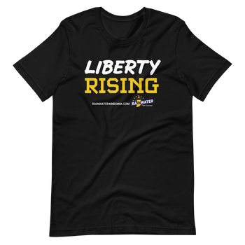 Liberty Rising - Rainwater for Indiana T-Shirt - Proud Libertarian - Donald Rainwater