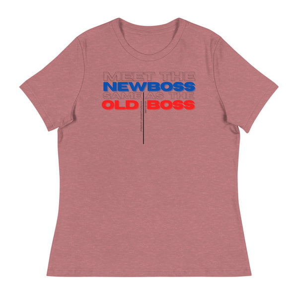 Meet the Old Boss Same as the New Boss - Women's Relaxed T-Shirt - Proud Libertarian - Proud Libertarian