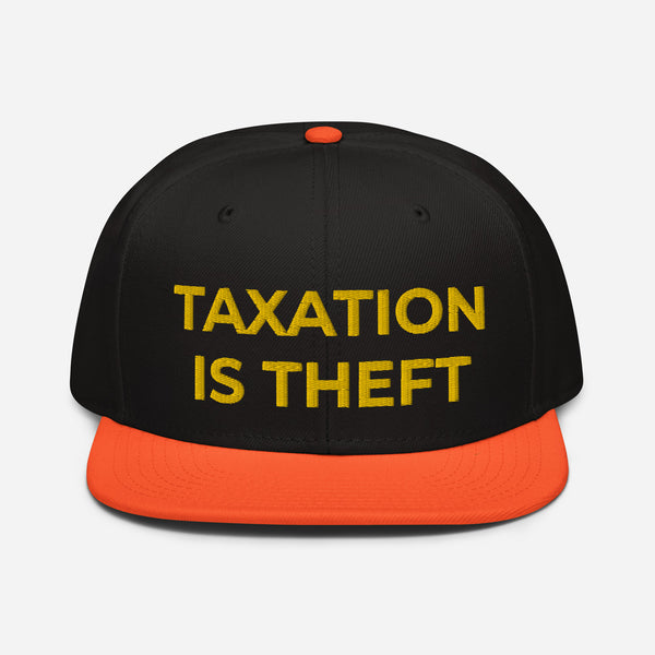 Taxation is Theft Snapback Hat - Proud Libertarian - Proud Libertarian