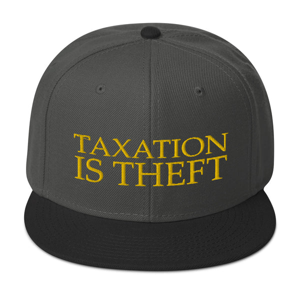 Taxation is Theft Snapback Hat - Proud Libertarian - Libertarian Frontier