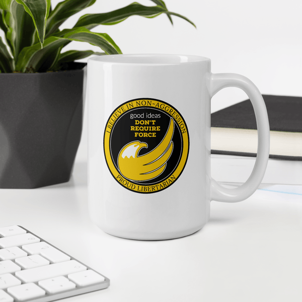 good ideas Don't require Force Mug - Proud Libertarian - Proud Libertarian