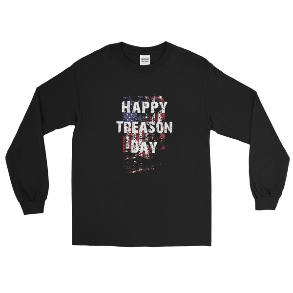 Happy Treason Day Fourth of July Men’s Long Sleeve Shirt - Proud Libertarian - Proud Libertarian