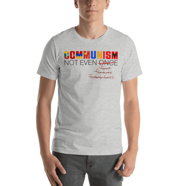 Communism - Not Even Once Short-Sleeve Unisex T-Shirt - Proud Libertarian - Expressman