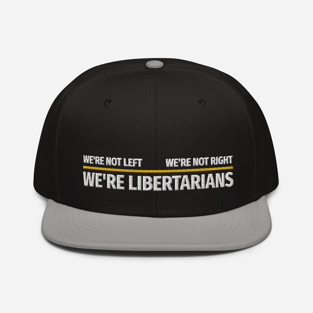 Not left Not Right - Libertarians Snapback Hat - Proud Libertarian - Libertarian Party of Arizona